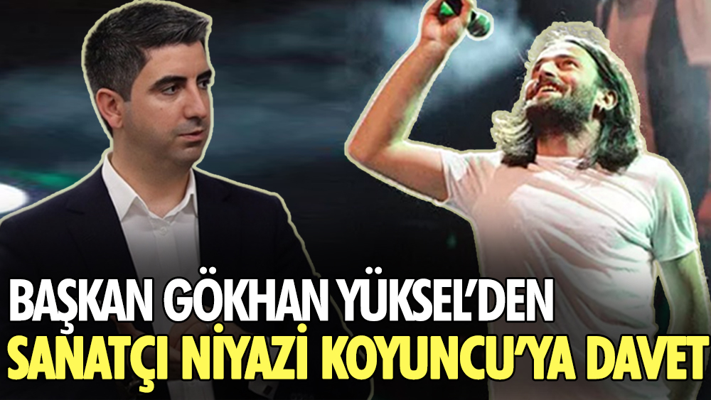 Başkan Gökhan Yüksel’den sanatçı Niyazi Koyuncu’ya davet