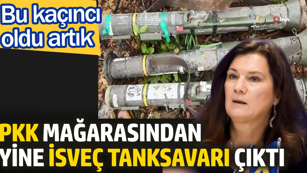 PKK mağarasından yine İsveç tanksavarı çıktı. Bu kaçıncı oldu artık