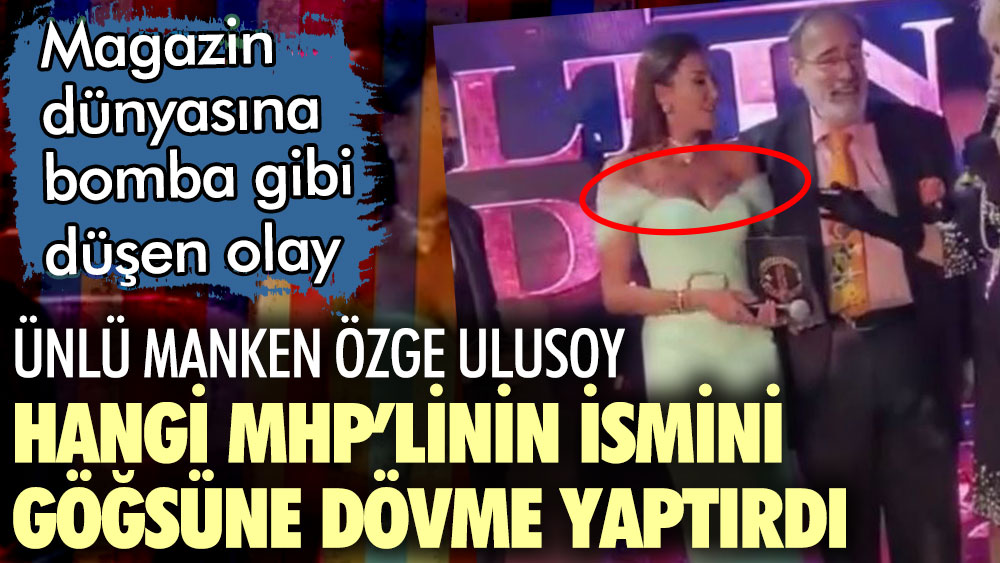 Ünlü manken Özge Ulusoy hangi MHP'linin ismini göğsüne dövme yaptırdı! Magazin dünyasına bomba gibi düşen olay
