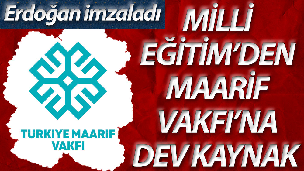 Resmi Gazete'de yayımlandı: Türkiye Maarif Vakfı’na kaynak aktarılması hakkında karar
