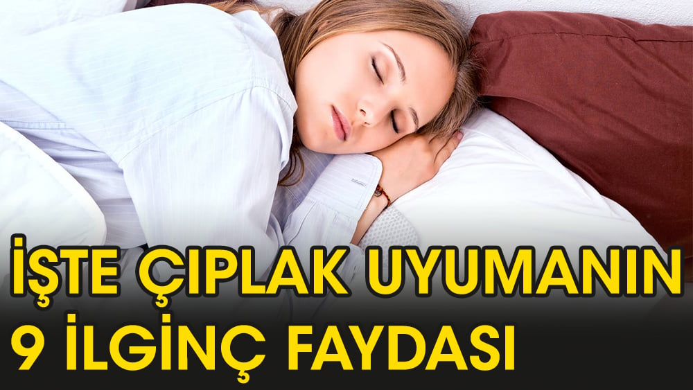 İşte çıplak uyumanın 9 ilginç faydası