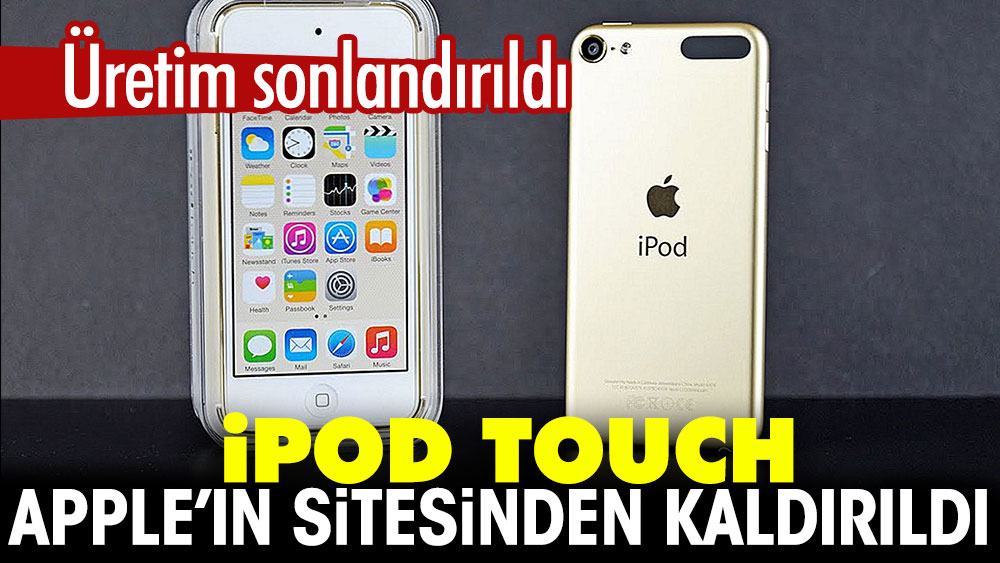 iPod touch, Apple’ın sitesinden kaldırıldı. Üretim sonlandırıldı