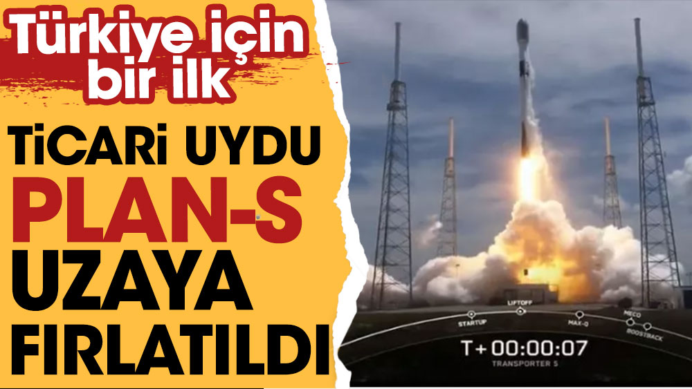 Türkiye için bir ilk: Ticari uydu Plan-S uzaya fırlatıldı
