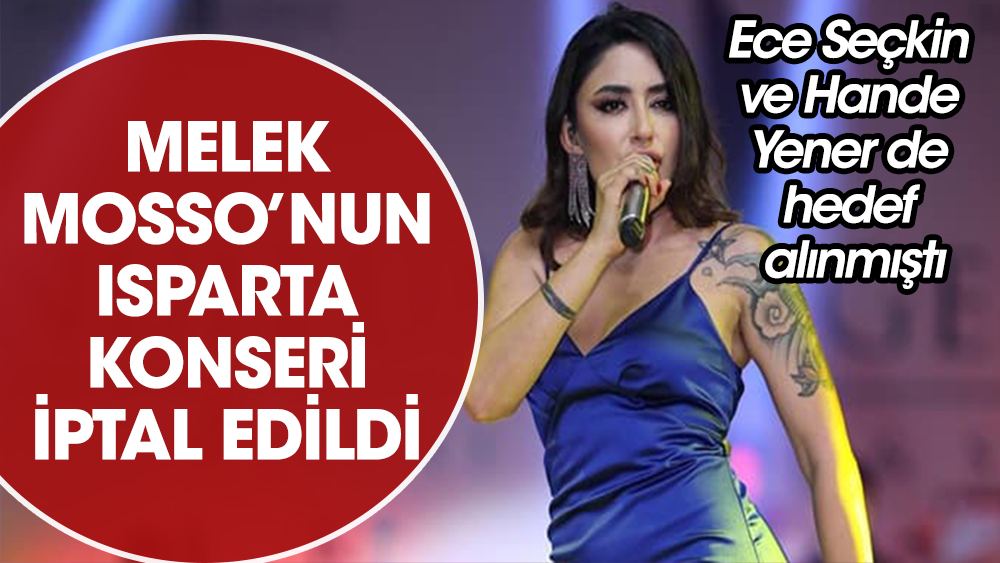Melek Mosso konseri de iptal edildi! Daha önce Ece Seçkin ve Hande Yener hedef alınmıştı