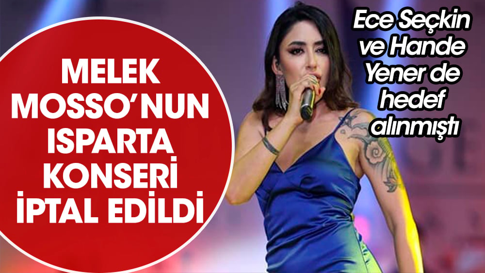 Melek Mosso konseri de iptal edildi! Daha önce Ece Seçkin ve Hande Yener hedef alınmıştı