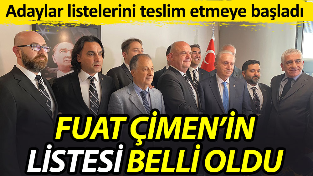 Beşiktaş Başkan Adayı Fuat Çimen'in listesi belli oldu