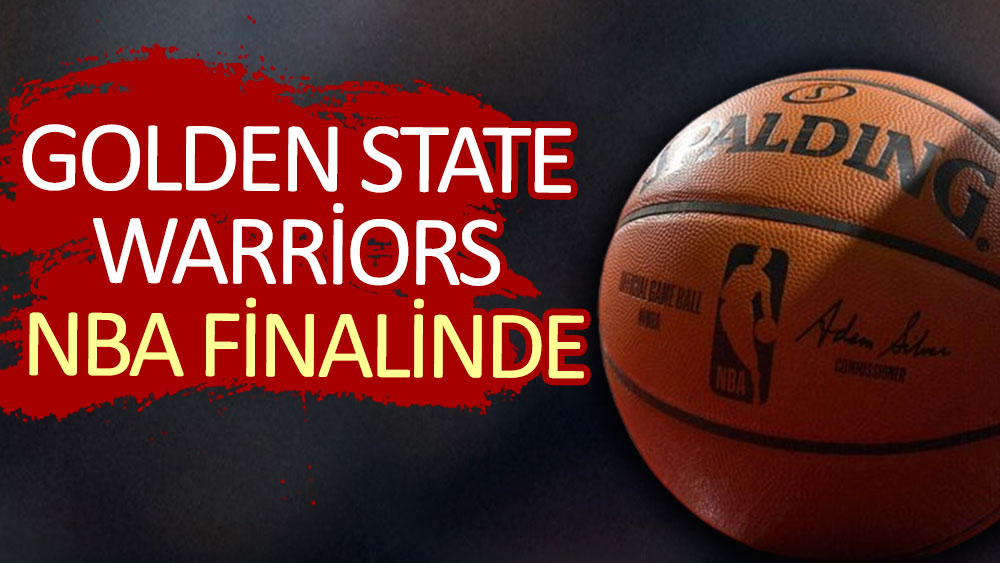 Golden State Warriors, NBA finaline yükseldi