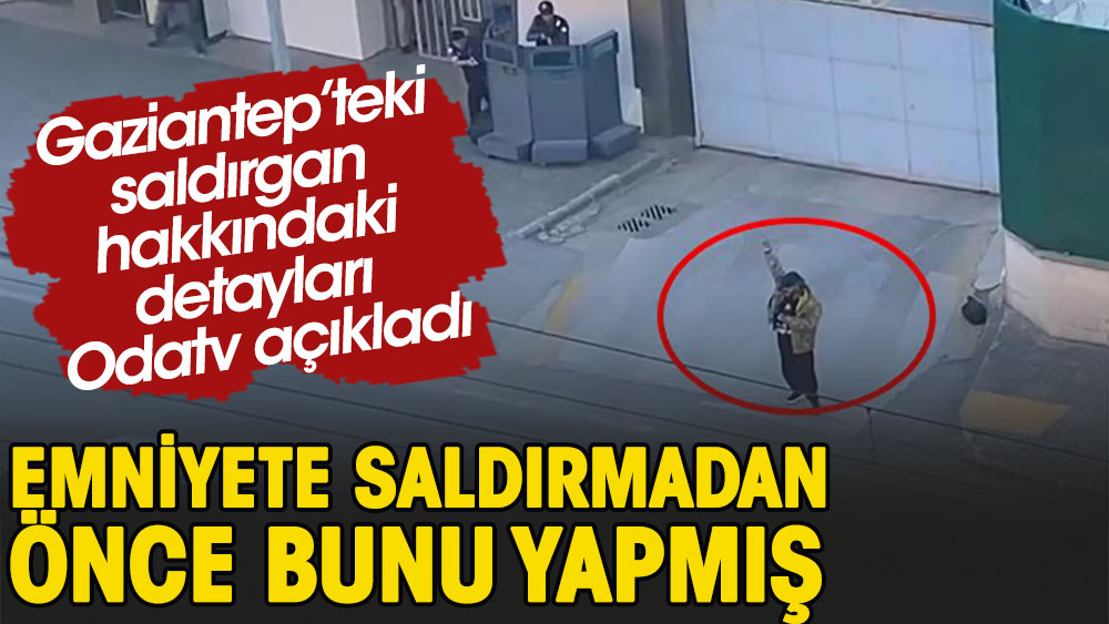 Gaziantep’teki saldırgan hakkındaki detaylar ortaya çıktı. Emniyete saldırmadan önce bunu yapmış!