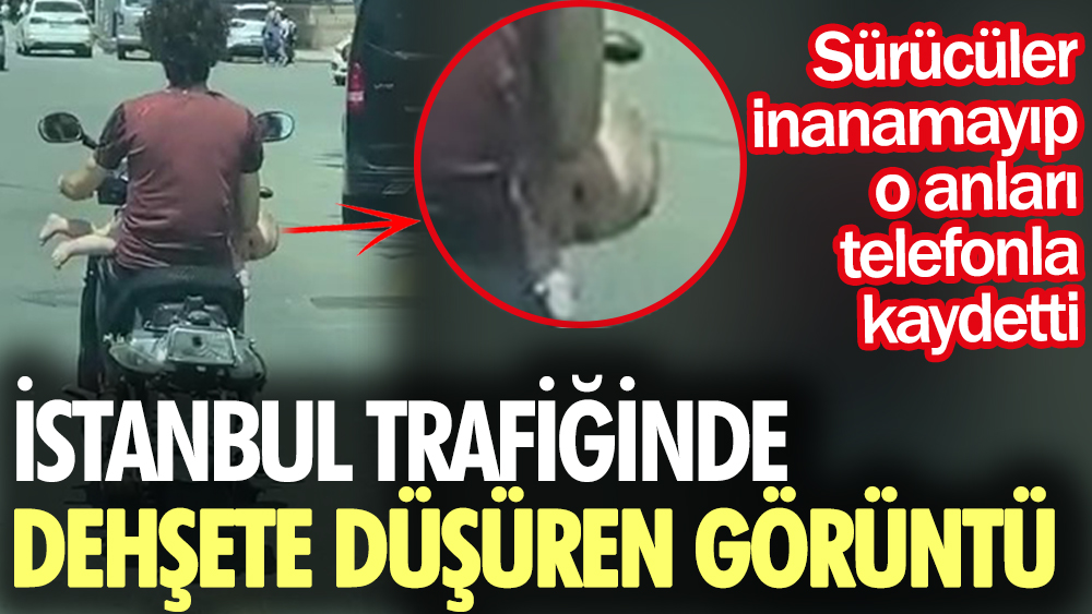 İstanbul trafiğinde dehşete düşüren görüntü: Bebeği yüzüstü yatırıp motosiklet sürdü