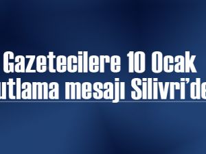 Gazetecilere 10 Ocak kutlama mesajı Silivri’den
