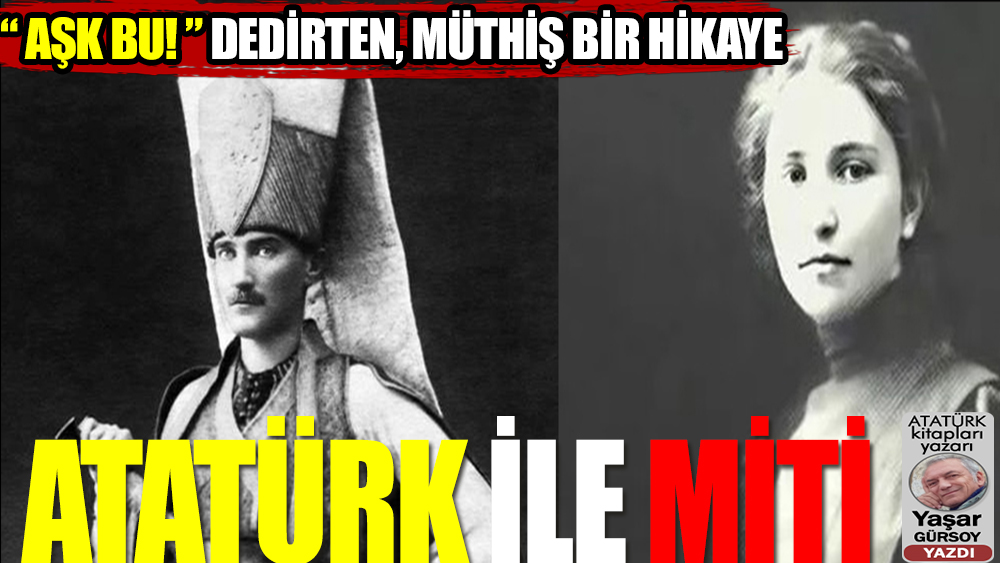 Atatürk Edirne'yi geri alırken yenilgiye uğrattığı generalin kızına nasıl aşık oldu?
