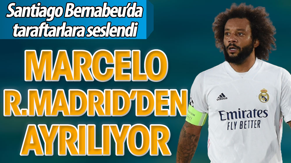 Marcelo Real Madrid'den ayrılıyor