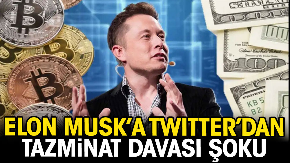 Elon Musk'a Twitter'dan tazminat şoku