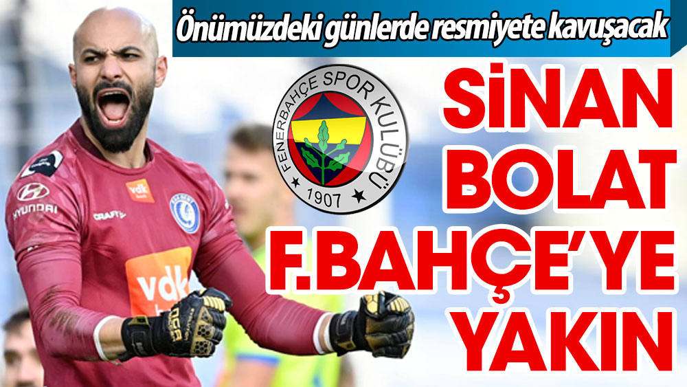 KAA Gent ile sözleşmesi sona eren Sinan Bolat, Fenerbahçe’ye yakın