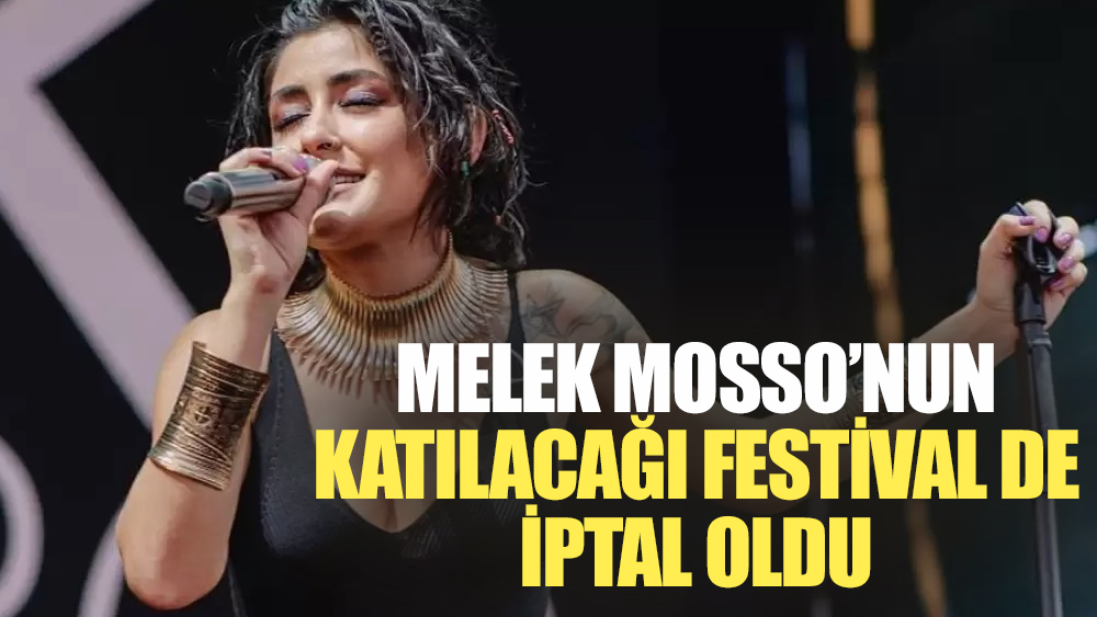 Melek Mosso’nun katılacağı festival de iptal edildi
