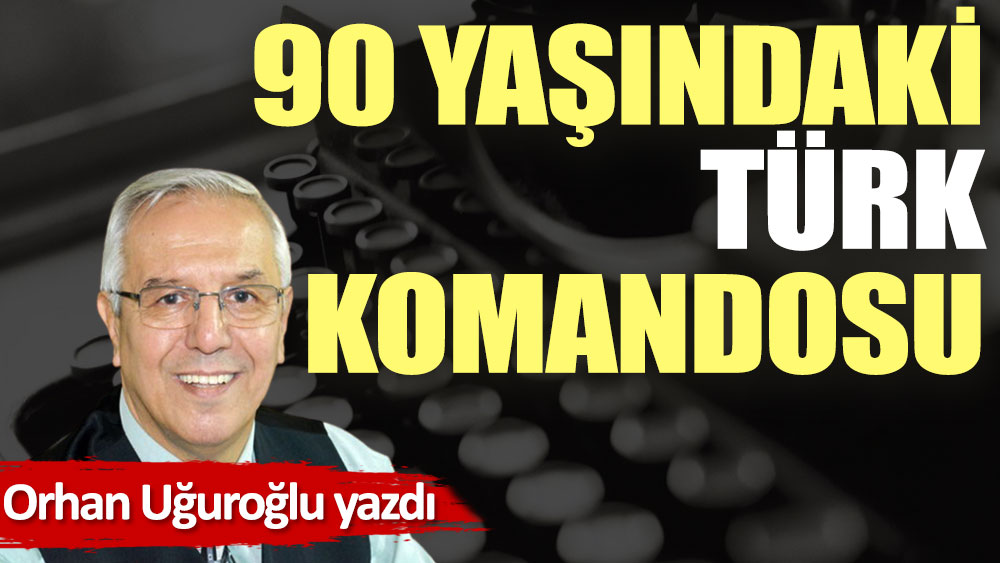 90 yaşındaki Türk Komandosu