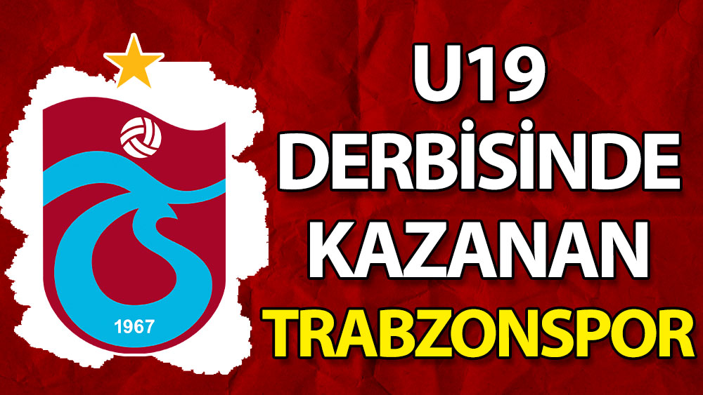 Gençlerin derbisinde kazanan Trabzonspor