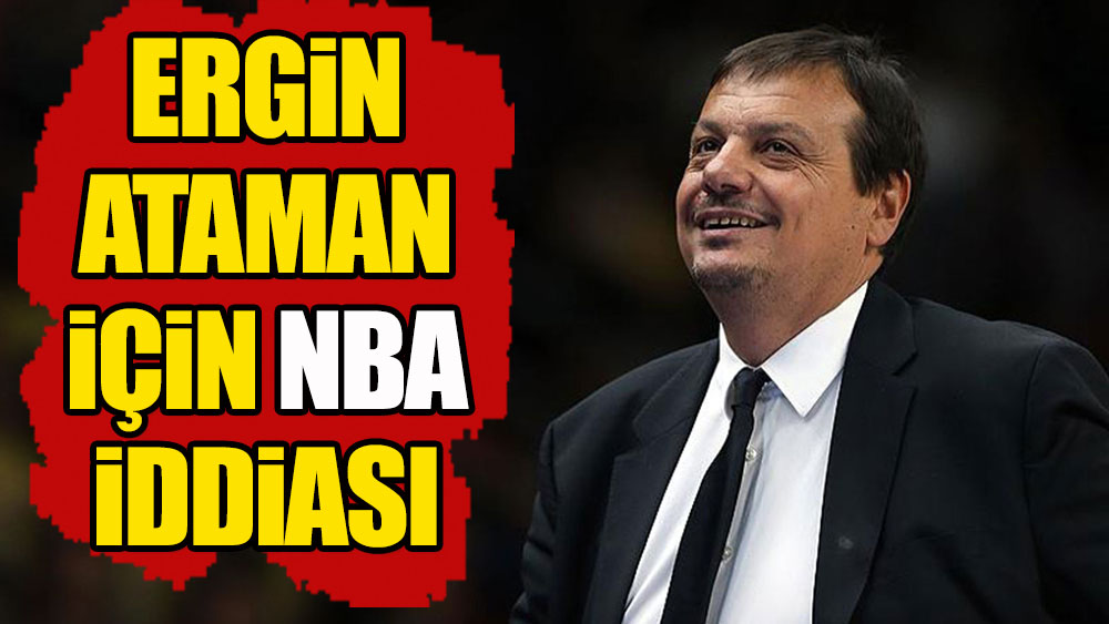 Ergin Ataman için NBA iddiası