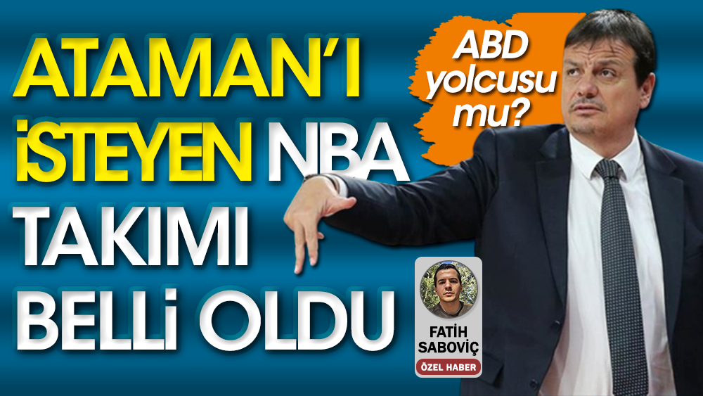 Anadolu Efes'in koçu Ergin Ataman'ı isteyen NBA takımı belli oldu
