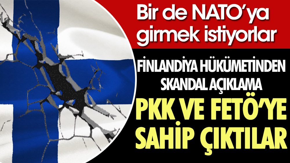 Finlandiya hükümetinden skandal açıklama PKK ve FETÖ'ye sahip çıktılar. Bir de NATO'ya girmek istiyorlar