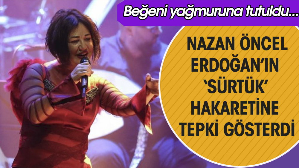 Nazan Öncel'den Erdoğan'a tepki: Fahişelik mertebesine ne zaman erişiriz, bekleyelim görelim