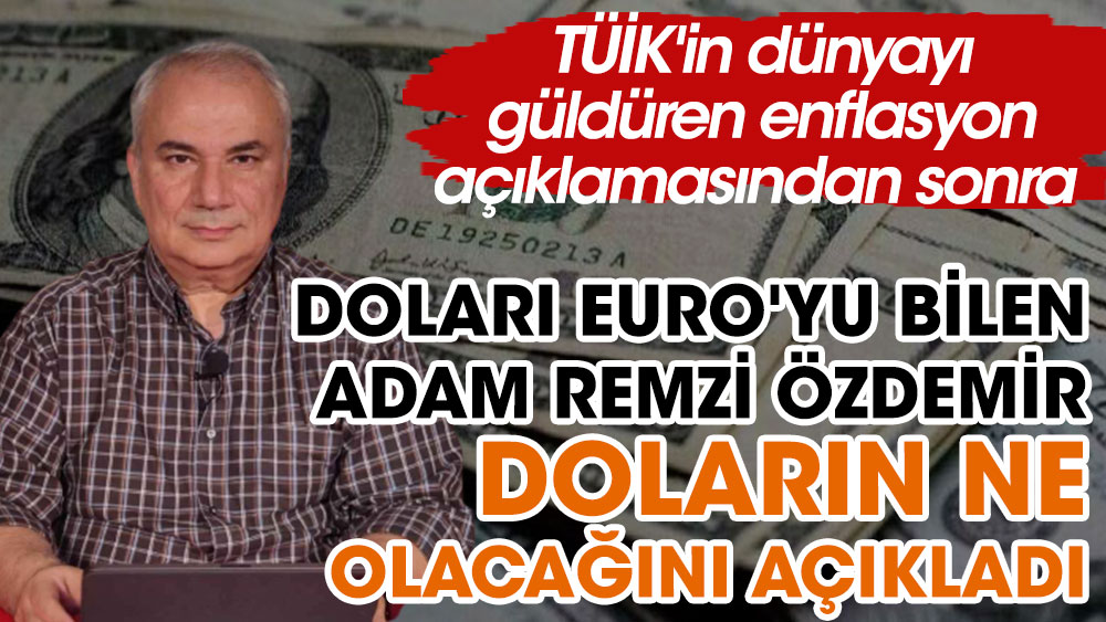 Doları Euro'yu bilen adam Remzi Özdemir doların ne olacağını açıkladı