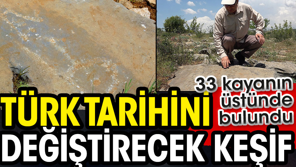 Türk tarihini değiştirecek keşif. 33 kayanın üstünde bulundu
