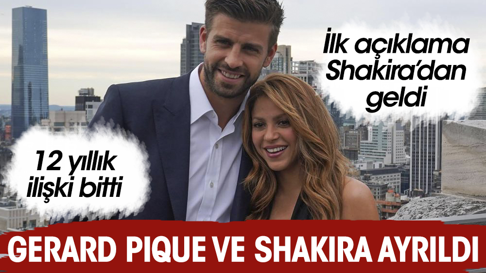 Gerard Pique ve Shakira ayrıldı! 12 yıllık ilişki bitti