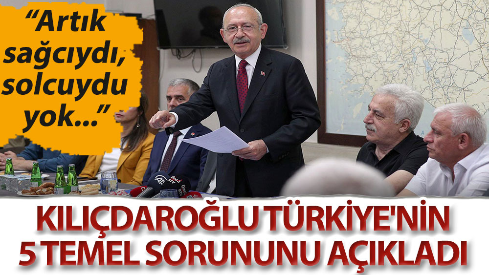 Kılıçdaroğlu: Artık sağcıydı, solcuydu yok; mesele bir partinin meselesi olmaktan çıkmıştır, mesele Türkiye meselesi