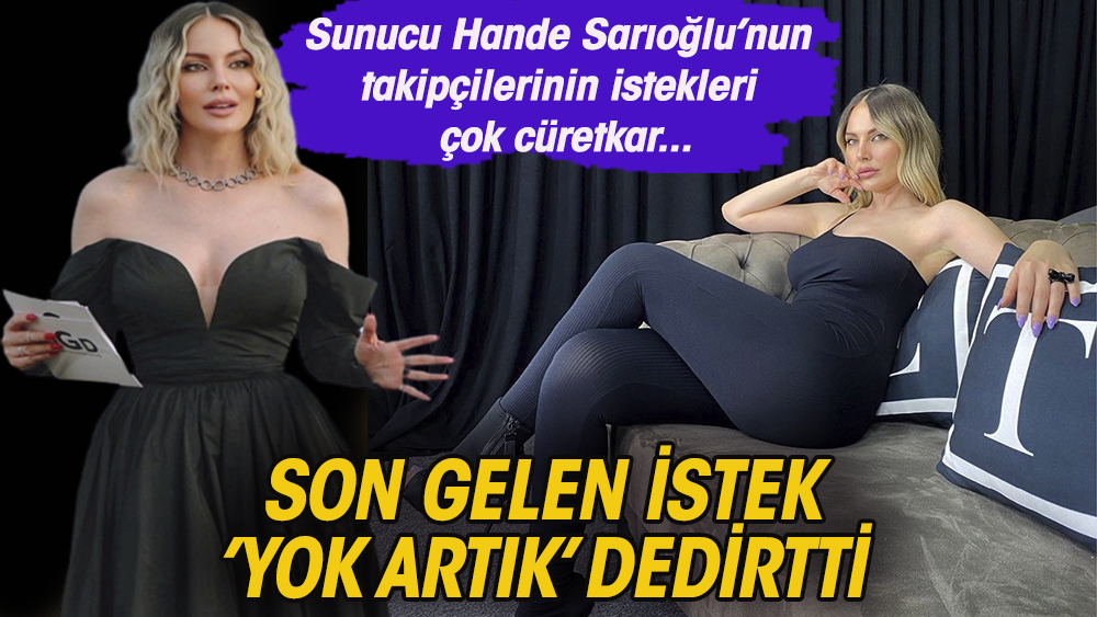 Hande Sarıoğlu'nun takipçisinin isteği 'Yok artık' dedirtti! ''Lütfen jartiyerli ve siyah topuklu...''