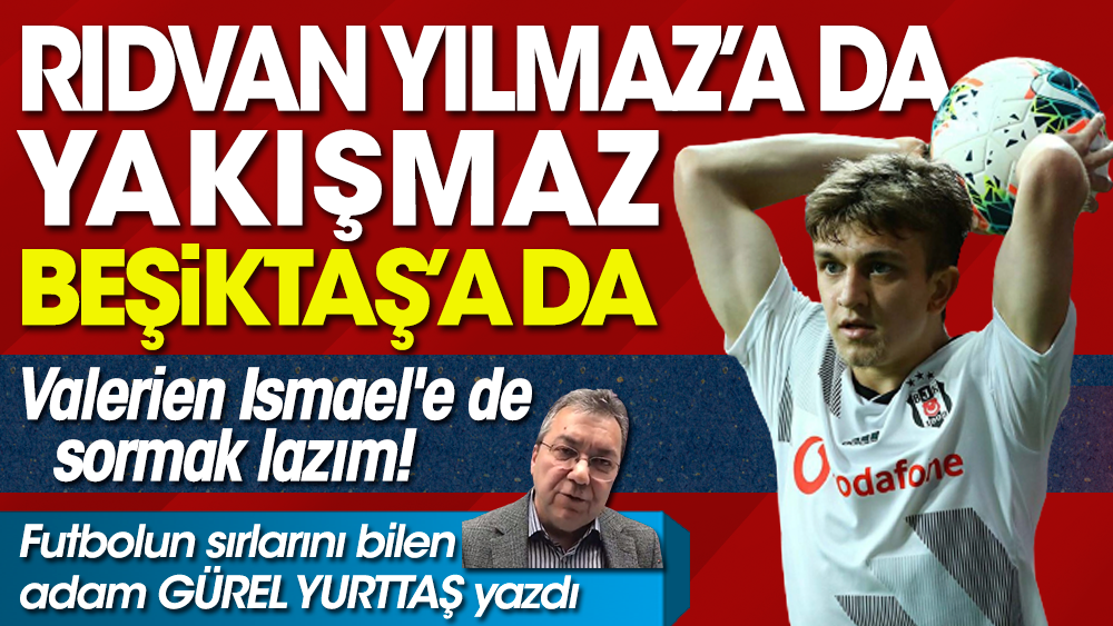 Rıdvan Yılmaz'a da yakışmaz, Beşiktaş'a da