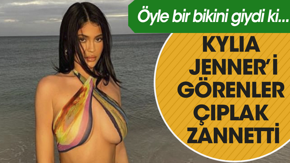Kardashian kardeşlerin en küçüğü olan Kylie Jenner, öyle bir bikini giydi ki  gören herkes çıplak zannetti