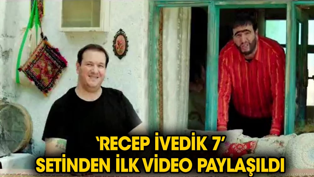 Şahan Gökbakar ''Recep İvedik 7''setinden ilk videoyu paylaştı
