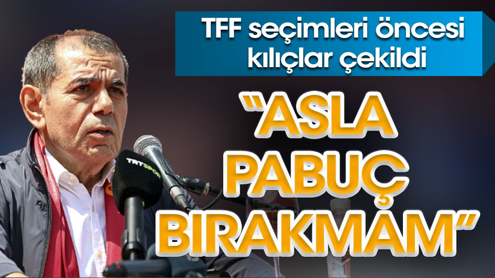 Dursun Özbek'ten TFF seçimi açıklaması: Papuç bırakmam!