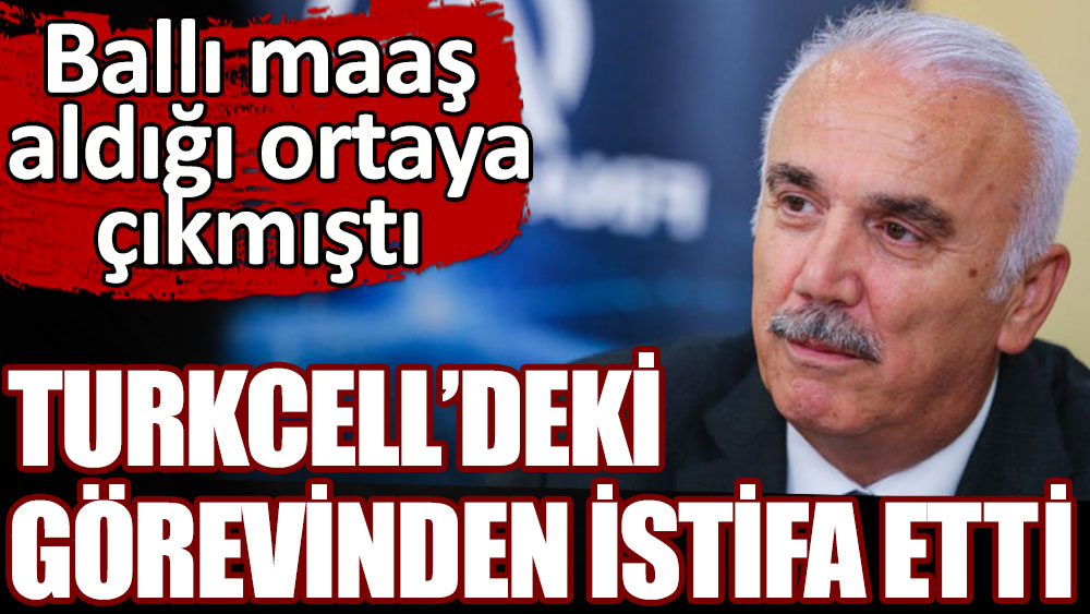 Tarım Kredi Kooperatifleri Genel Müdürü Turkcell yönetim kurulu üyeliğinden istifa etti. Ballı maaş aldığı maaş ortaya çıkmıştı