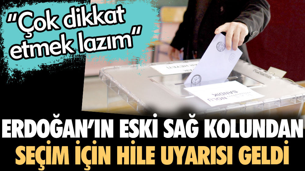 Erdoğan'ın eski sağ kolu Turhan Çömez'den seçim için hile uyarısı geldi. Çok dikkat etmek lazım