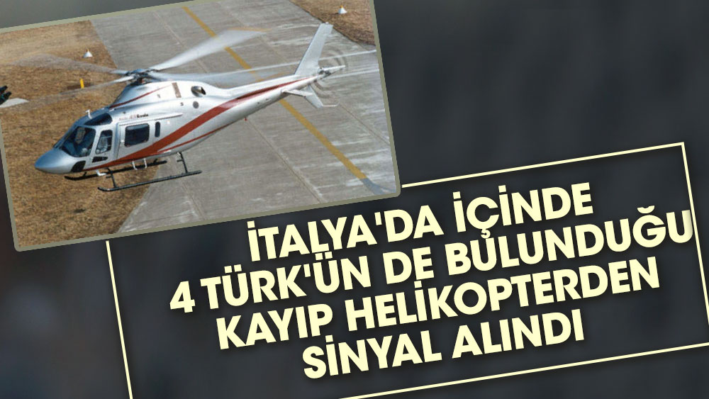 İtalya'da içinde 4 Türk'ün de bulunduğu kayıp helikopterden sinyal alındı