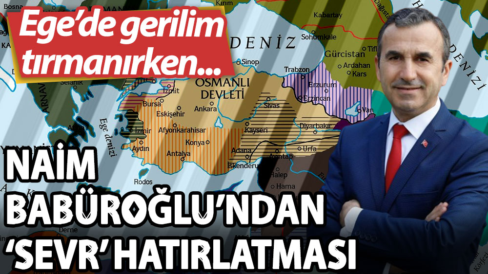 Naim Babüroğlu’ndan ‘Sevr’ hatırlatması: Atatürk'ü, silah arkadaşlarını saygı ve minnetle anıyorum