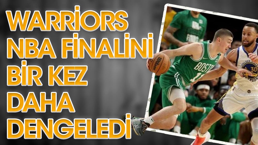 Warriors NBA finalini bir kez daha dengeledi