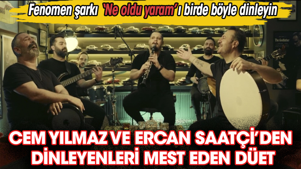 Cem Yılmaz ve Ercan Saatçi fenomen şarkı için düet yaptı: Ne oldu yaram