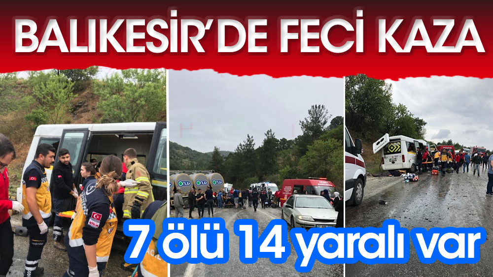 Balıkesir'de feci kaza, 7 ölü 14 yaralı