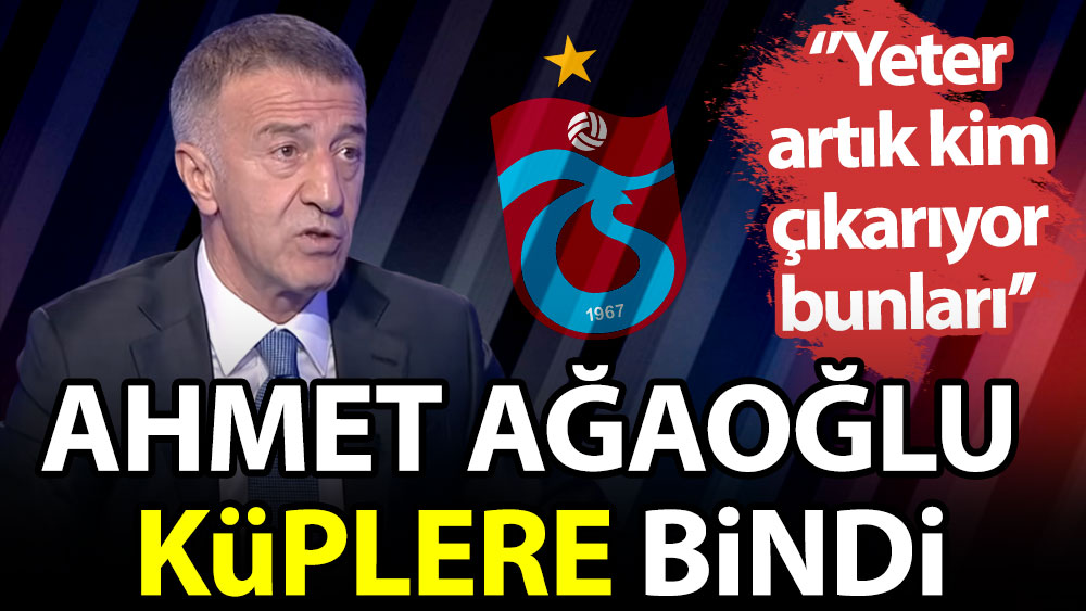Ahmet Ağaoğlu küplere bindi: Yeter artık