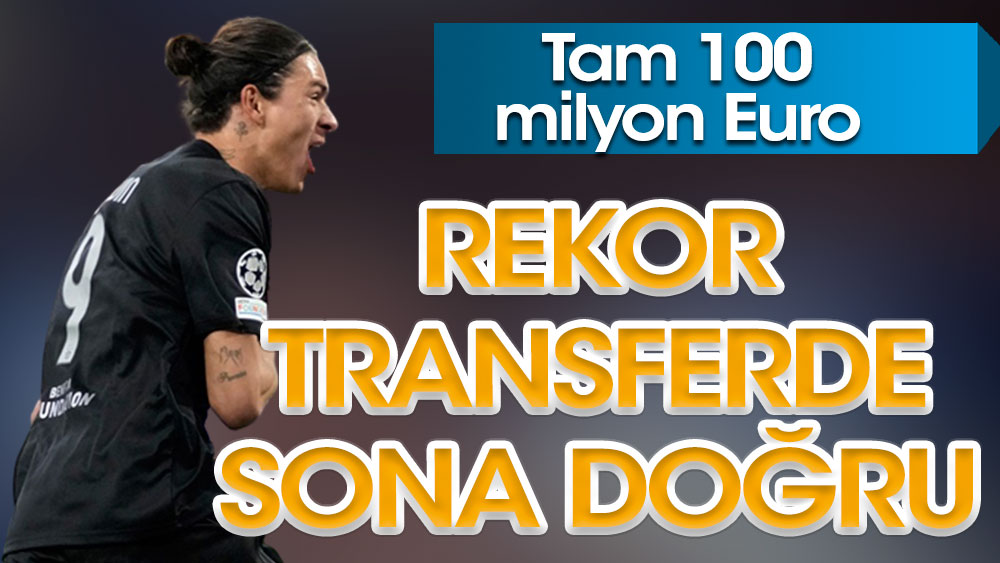 100 milyon Euroluk transferde sona gelindi