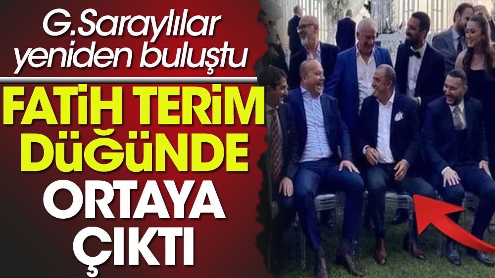 Teknik direktör Fatih Terim Galatasaraylı yıldız oyuncu Oğulcan'ın düğününde ortaya çıktı