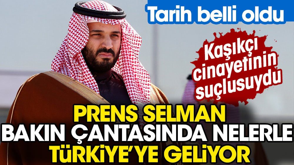 Kaşıkçı cinayetinin suçlusuydu. Prens Selman bakın çantasında nelerle Türkiye’ye geliyor: Tarih belli oldu