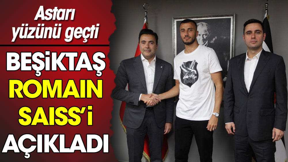 Beşiktaş, Saiss'i açıkladı: Astarı yüzünü geçti!