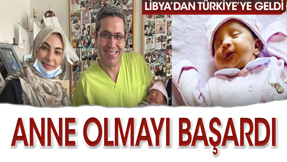 Libya’dan Türkiye’ye uzanan annelik yolculuğu