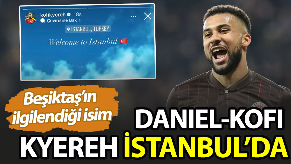 Daniel-Kofi Kyereh İstanbul'da