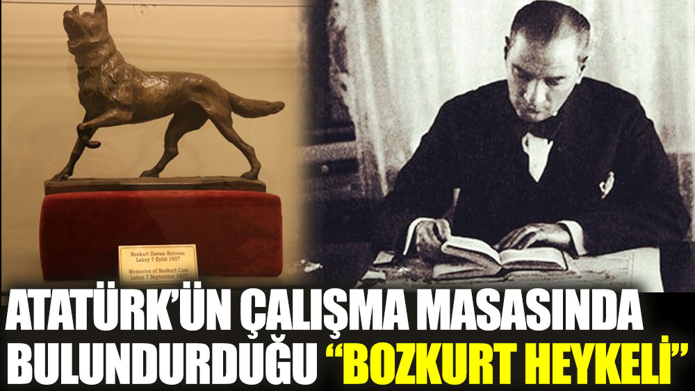 Atatürk’ün çalışma masasında bulundurduğu Bozkurt Heykeli