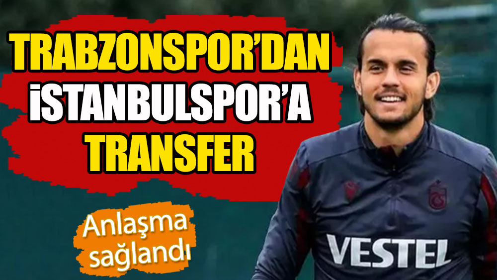 Trabzonspor'dan İstanbulspor'a transfer